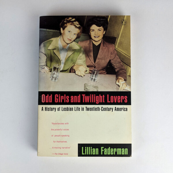 Odd Girls and Twilight Lovers: A History of Lesbian Life in Twentieth-Century America