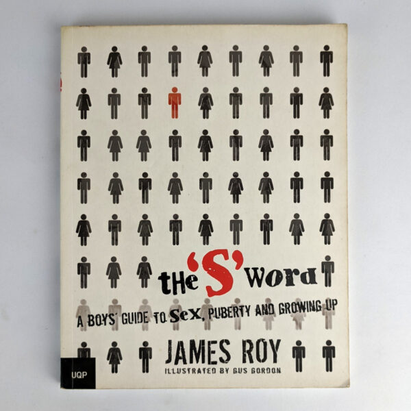The 'S' Word: A Boys' Guide to Sex, Puberty and Growing Up