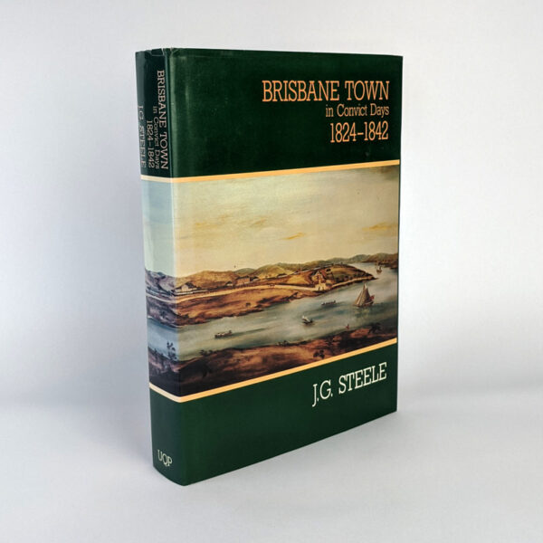 Brisbane Town in Convict Days, 1824-1842