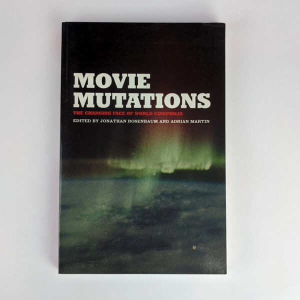 Movie Mutations: The Changing Face of World Cinephilia