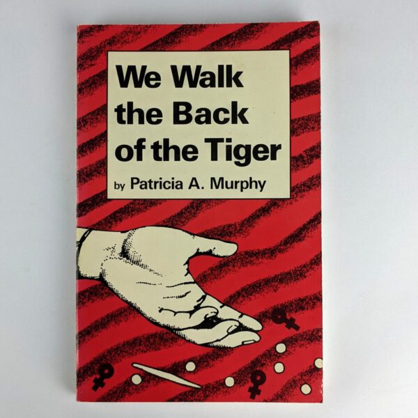 We Walk the Back of the Tiger