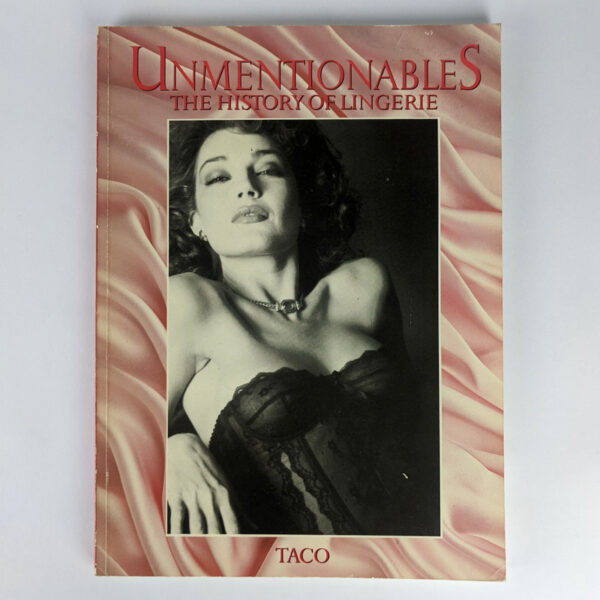 Unmentionables: The History of Lingerie
