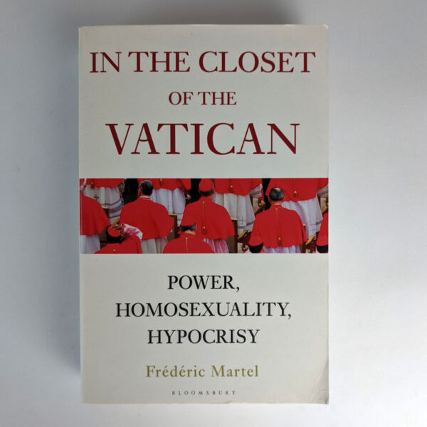 In the Closet of the Vatican: Power, Homosexuality, Hypocrisy