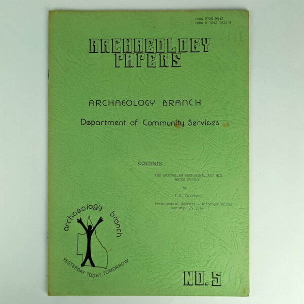 The Australian Aboriginal and his Water Supply (Archaeology Papers No. 5)