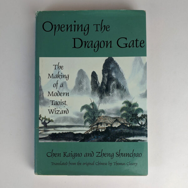 Opening the Dragon Gate: The Making of a Modern Taoist Wizard
