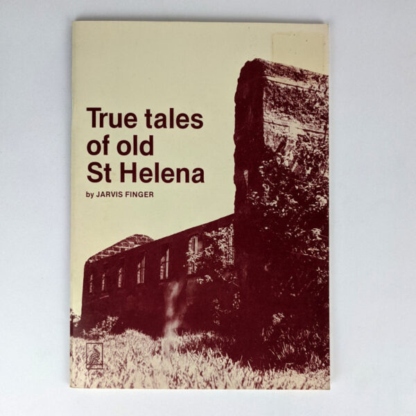 True Tales of Old St Helena