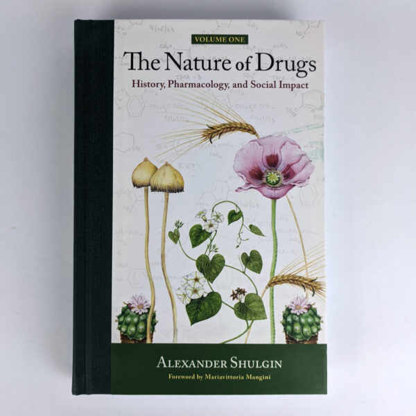 The Nature of Drugs: History, Pharmacology, and Social Impact (Volume 1)