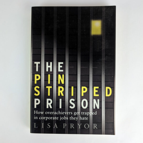 The Pin Striped Prison: How Overachievers Get Trapped in Corporate Jobs They Hate