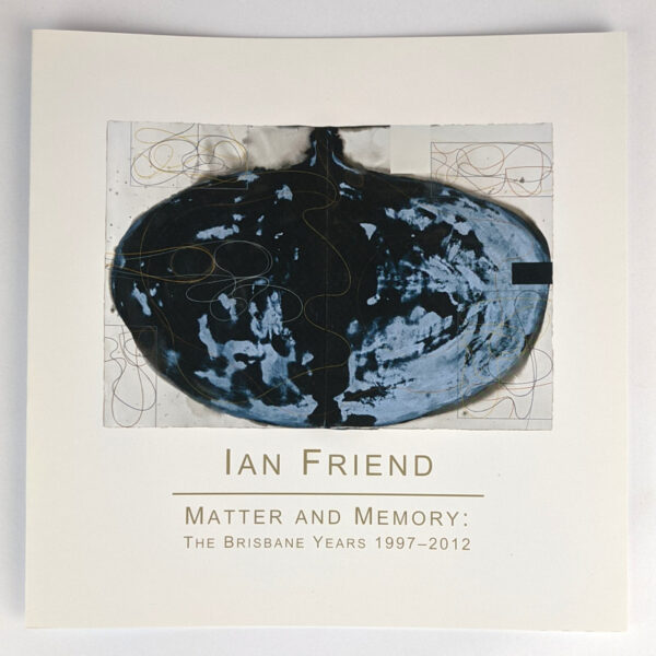 Matter and Memory: The Brisbane Years, 1997-2012