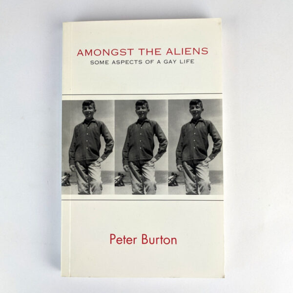 Amongst the Aliens: Some Aspects of a Gay Life