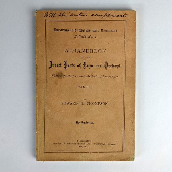 A Handbook to the Insect Pests of Farm and Orchard: Their Life History and Methods of Prevention. Part 1