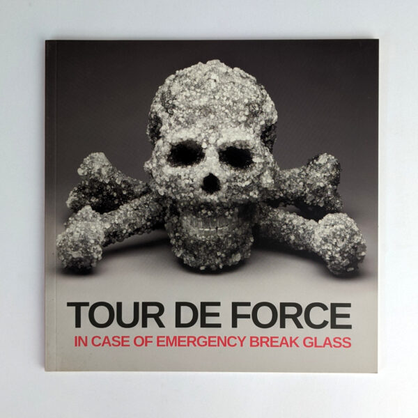 Tour De Force: In Case Of Emergency Break Glass