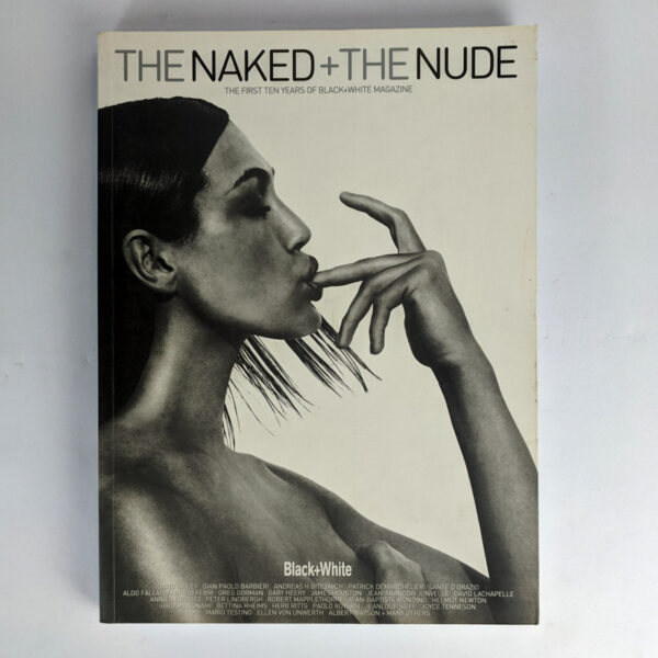 The Naked + The Nude: The First Ten Years of Black+White Magazine