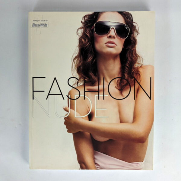 Fashion Nude (A Special Issue of Black+White)