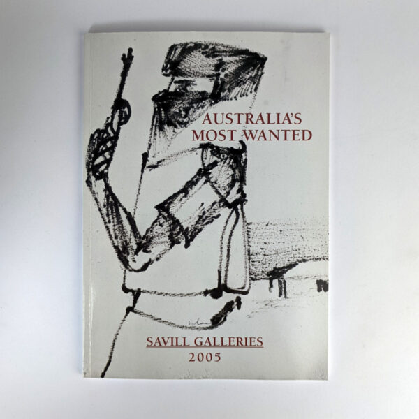 Australia's Most Wanted (Savill Galleries 2005) Exhibition Catalog