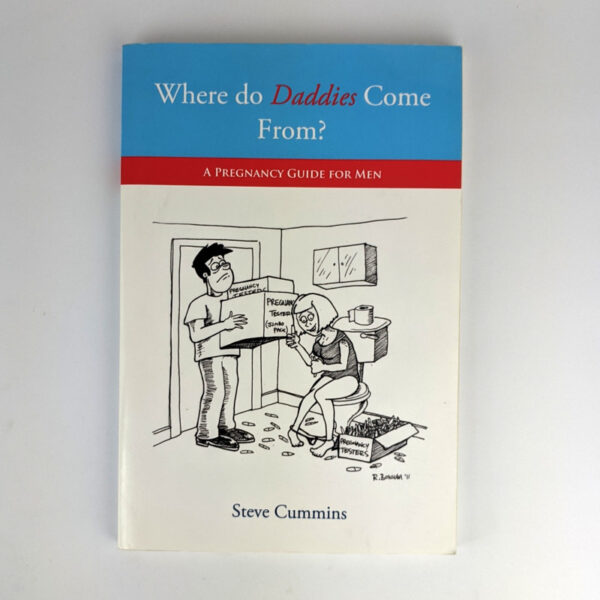 Where do Daddies Come From? A Pregnancy Guide for Men