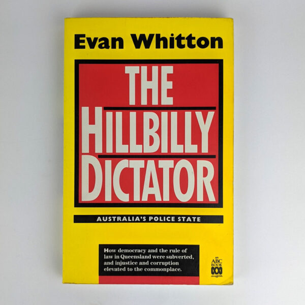 The Hillbilly Dictator: Australia's Police State