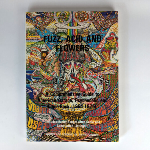 FUZZ, ACID AND FLOWERS 初版 Fuzz, Acid and Flowers: A Comprehensive Guide to American Garage