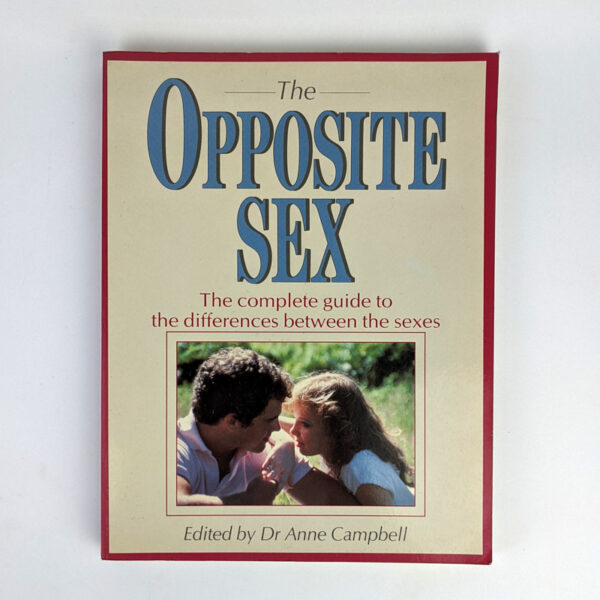 The Opposite Sex: The Complete Guide to the Difference Between the Sexes