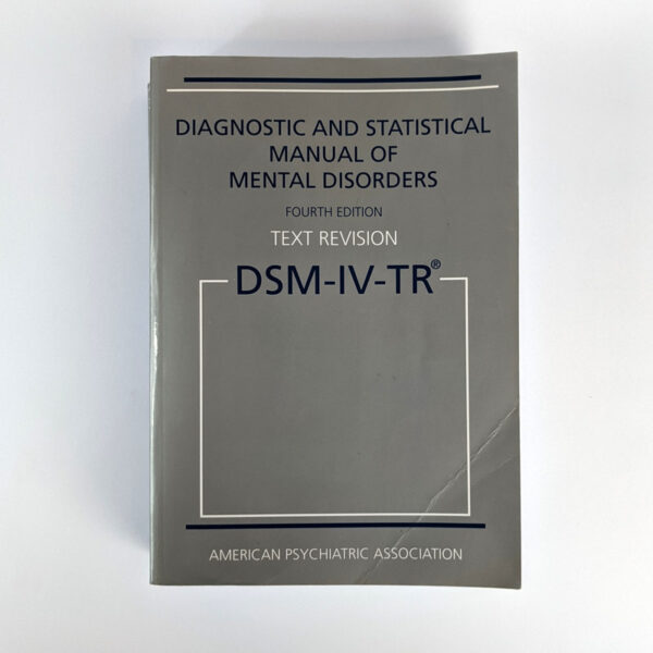 Diagnostic and Statistical Manual of Mental Disorders Fourth Edition Text Revision (DSM-IV-TR)