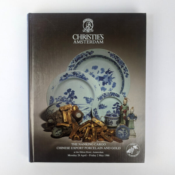Christie's Amsterdam: The Nanking Cargo Chinese Export Porcelain and Gold European Glass and Stoneware
