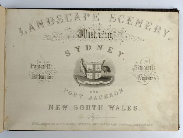 Landscape Scenery, Illustrating Sydney, Paramatta, Richmond, Newcastle, Windsor, and Port Jackson, New South Wales - Image 3
