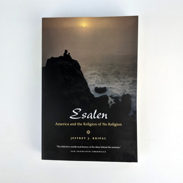 Esalen: America and the Religion of No Religion
