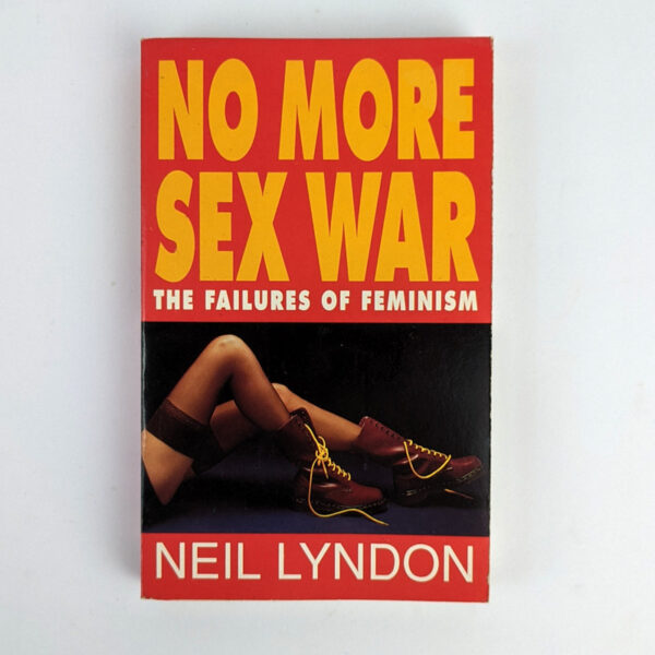 No More Sex War: The Failures of Feminism