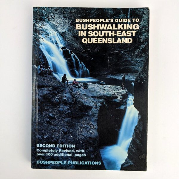 Bushpeople's Guide to Bushwalking in South-East Queensland