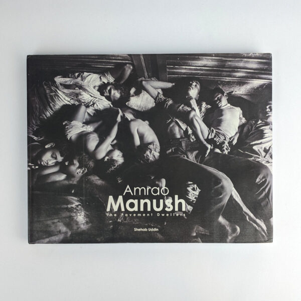 Amrao Manush: The Pavement Dwellers