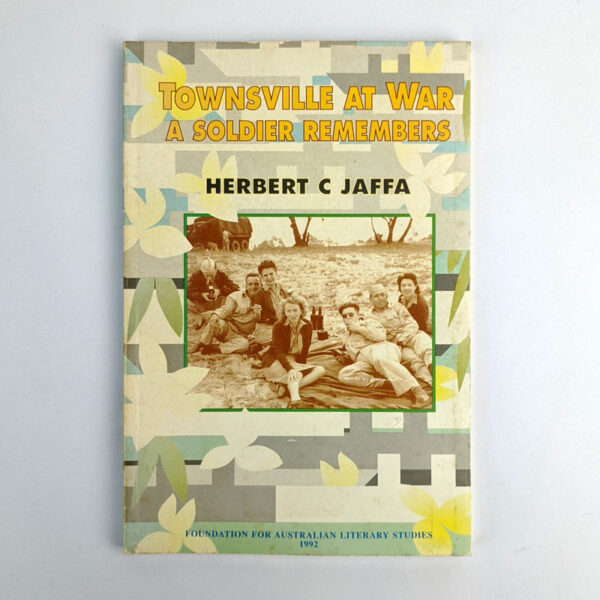 Townsville at War: A Soldier Remembers