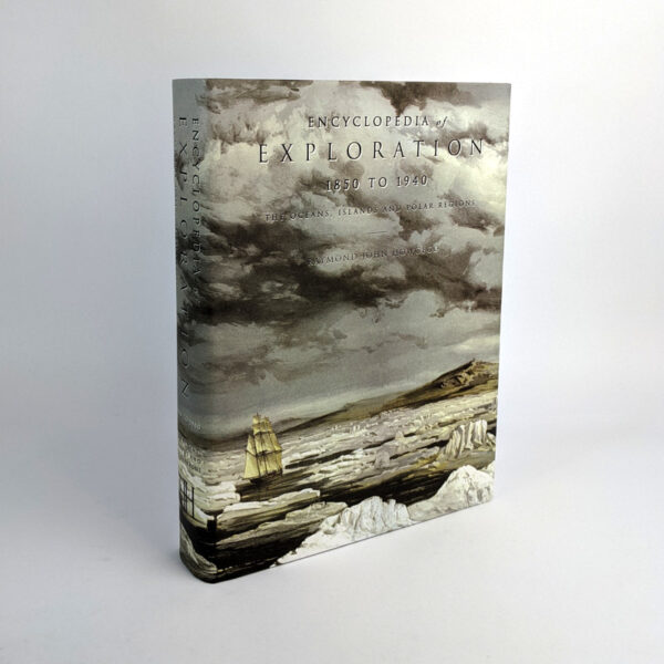 Encyclopedia of Exploration, 1850 to 1940: The Oceans, Islands and Polar Regions