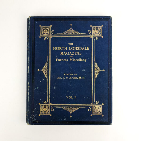 The North Lonsdale Magazine and Furness Miscellany Vol. II