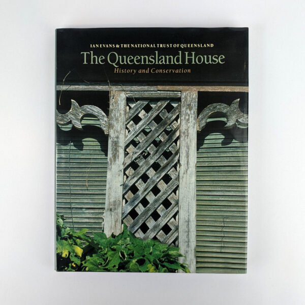 The Queensland House: History and Conservation - The Book Merchant Jenkins