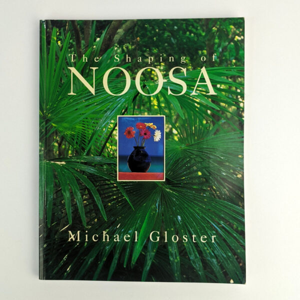 The Shaping of Noosa