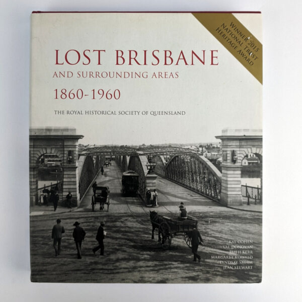 Lost Brisbane and Surrounding Areas, 1860-1960
