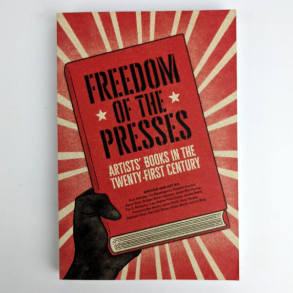 Freedom of the Presses: Artists' Books in the Twenty-First Century