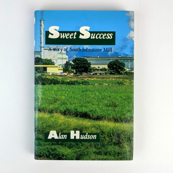 Sweet Success: A Story of South Johnstone Mill