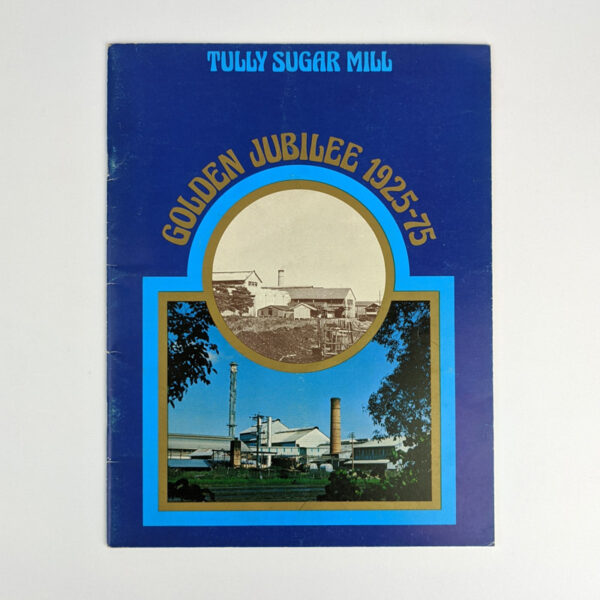 Tully Sugar Mill Souvenir Issue Golden Jubilee, 1925-1975