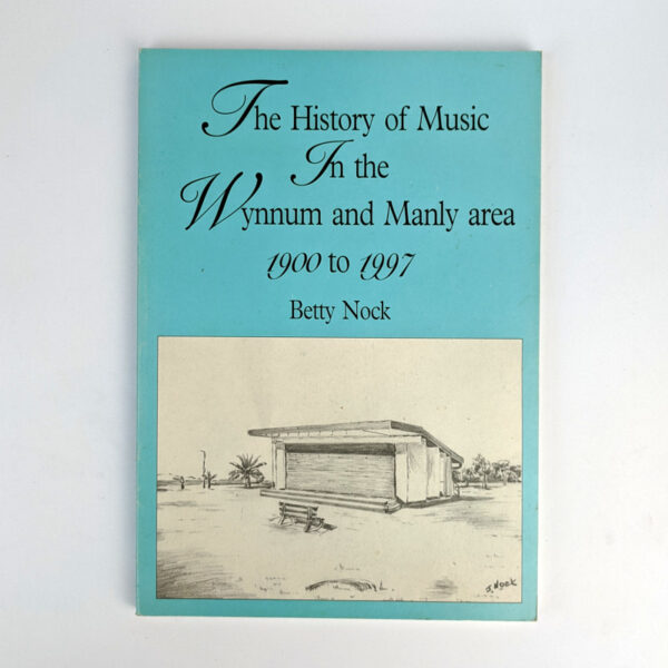 The History of Music in the Wynnum and Manly Area, 1900 to 1997