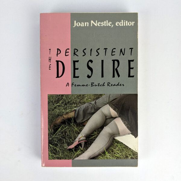 The Persistent Desire: A Femme-Butch Reader