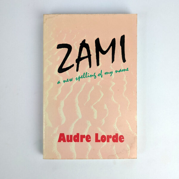 Zami: A New Spelling of My Name