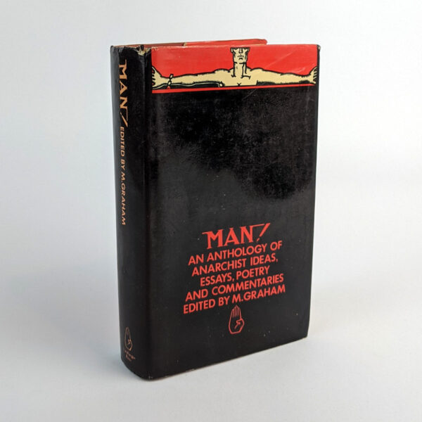 Man! An Anthology of Anarchist Ideas, Essays, Poetry and Commentaries