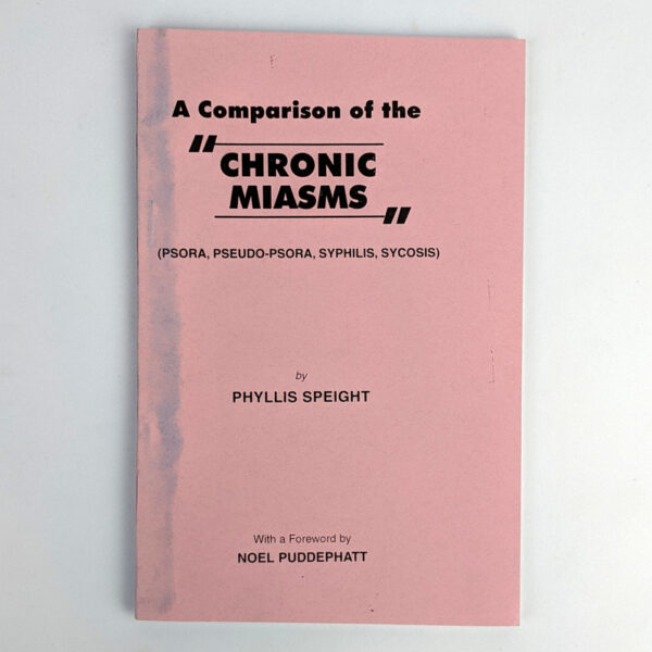 A Comparison of the Chronic Miasms (Psora, Pseudo-Psora, Syphilis, Sycosis)