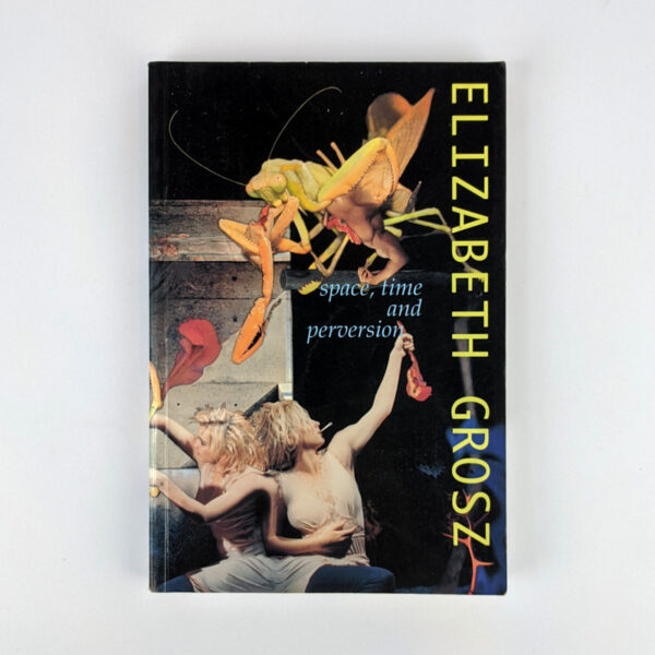 Space, Time and Perversion: The Politics of Bodies