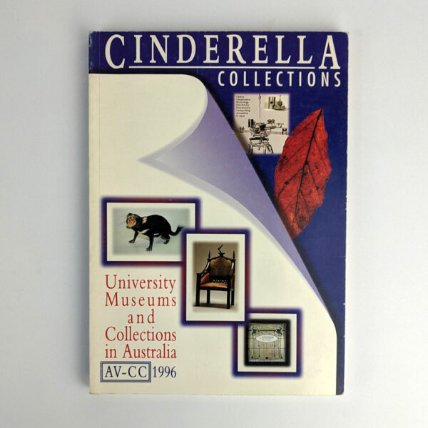 Cinderella Collections: University Museums & Collections in Australia