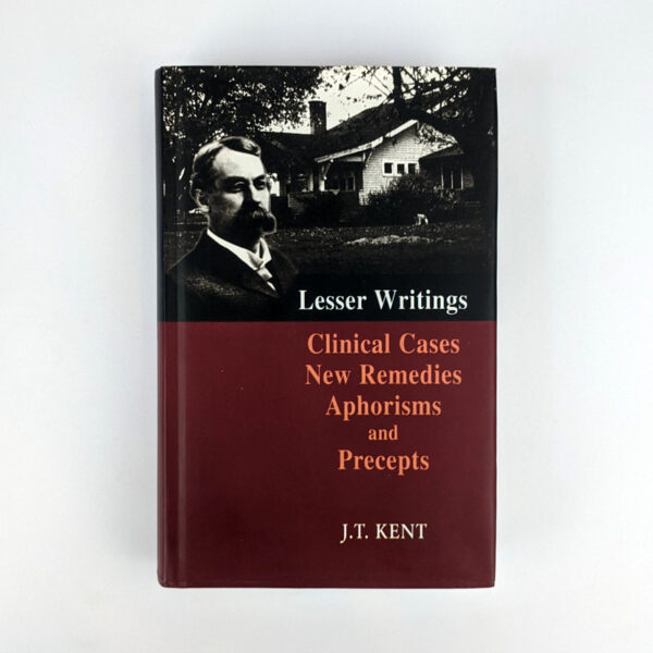 New Remedies: Clinical Cases, Lesser Writings, Aphorisms and Precepts