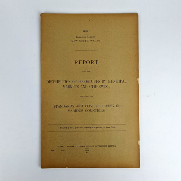 Report upon the Distribution of Foodstuffs by Municipal Markets and Otherwise, and upon the Standards and Cost of Living in Various Countries