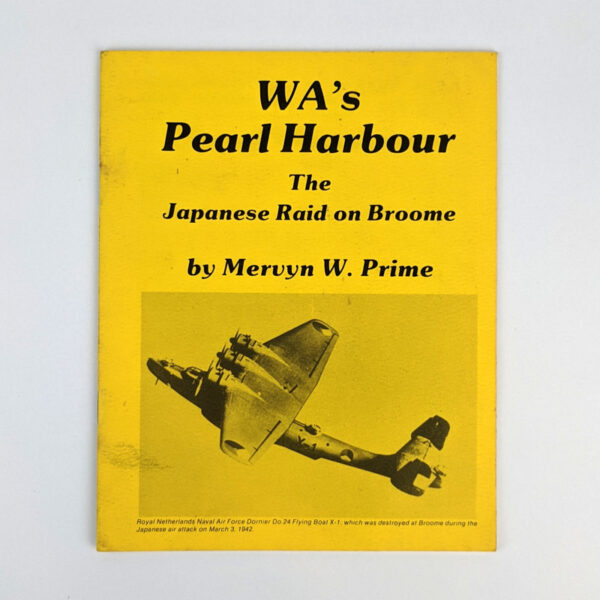 WA's Pearl Harbour: The Japanese Raid on Broome