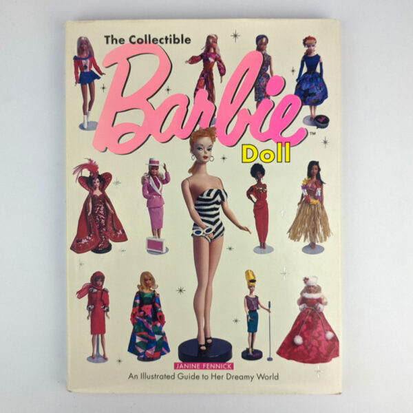 The Collectible Barbie Doll: An Illustrated Guide to Her Dreamy World